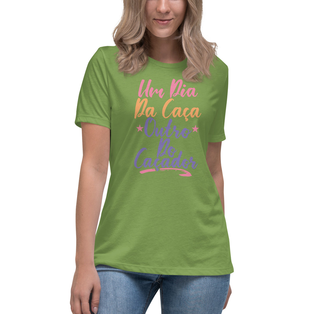 Um dia da caça outro do caçador Women's Relaxed T-Shirt