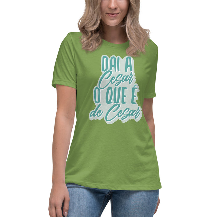 Dai a Cesar o que é de Cesar  Women's Relaxed T-Shirt