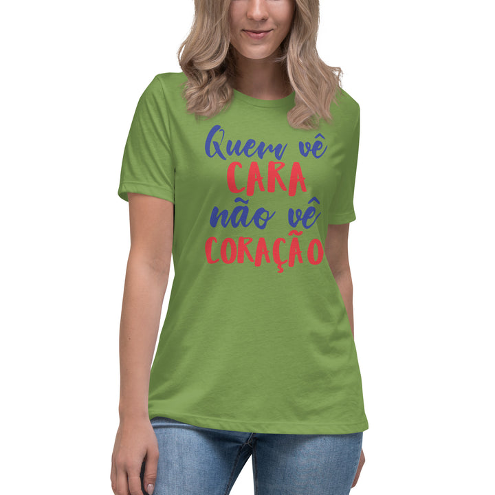 Quem vê cara não vê coração Women's Relaxed T-Shirt