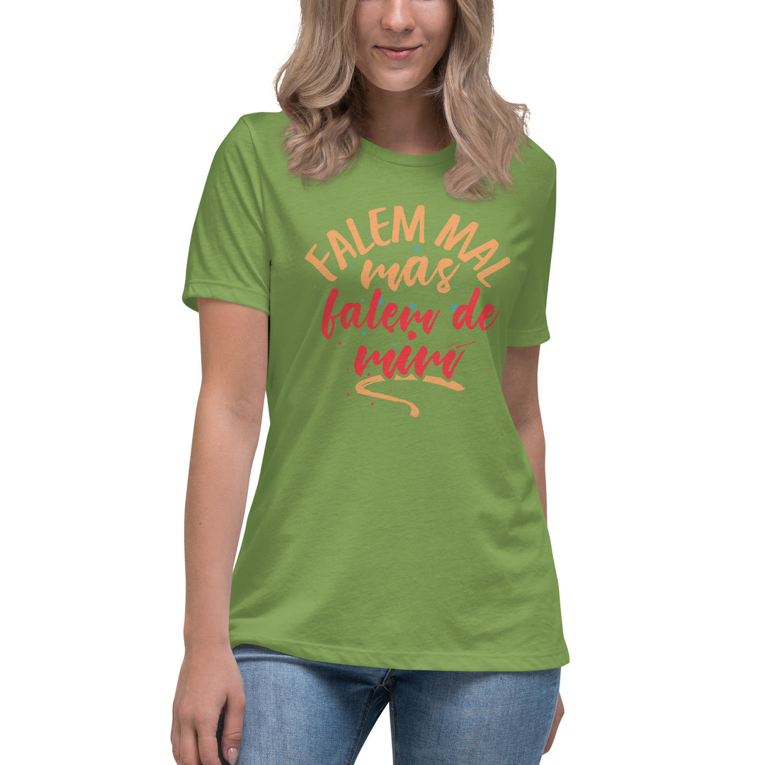 Falem mal mas falem de mim  Women's Relaxed T-Shirt