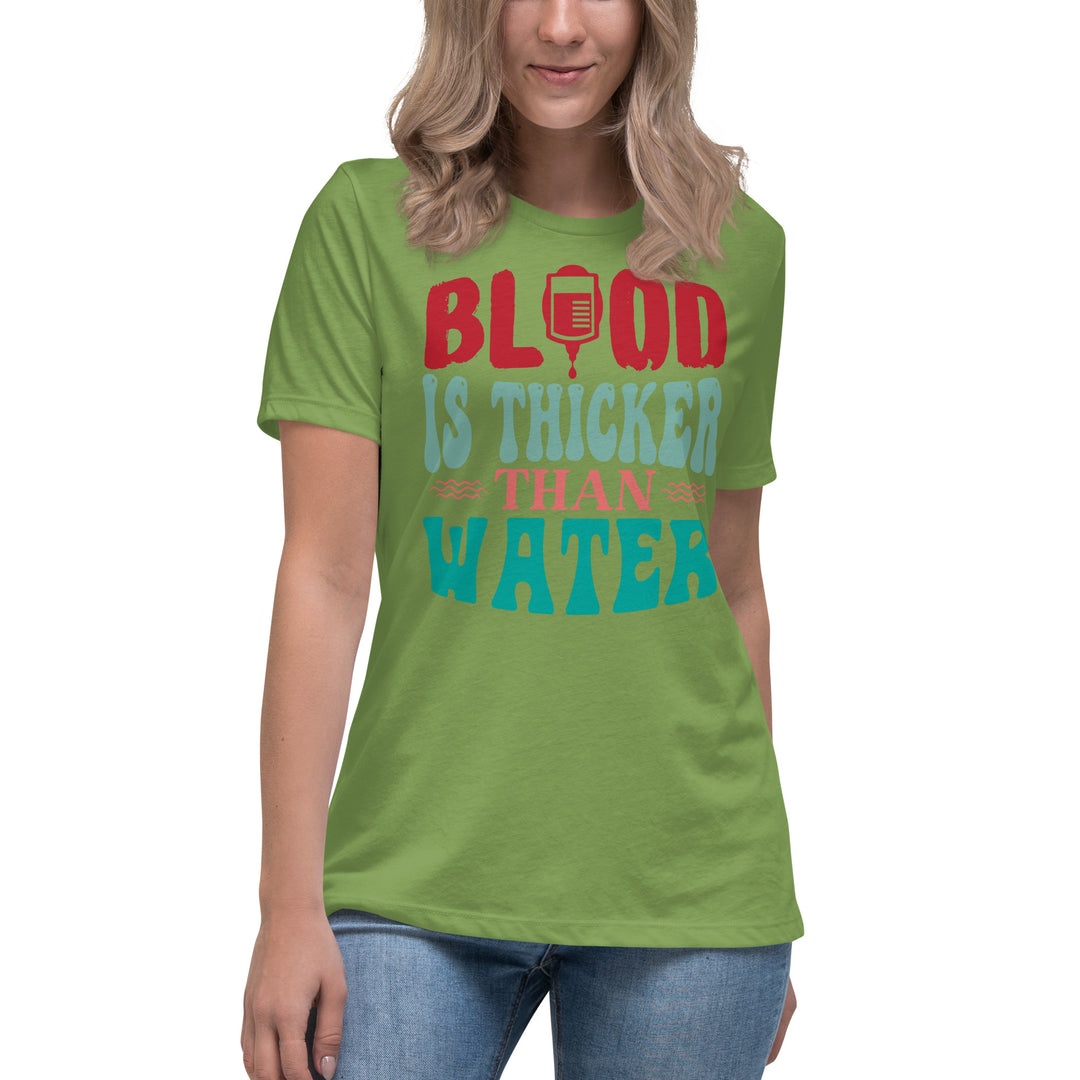 Blood Is Thicker Than Water Women's Relaxed T-Shirt