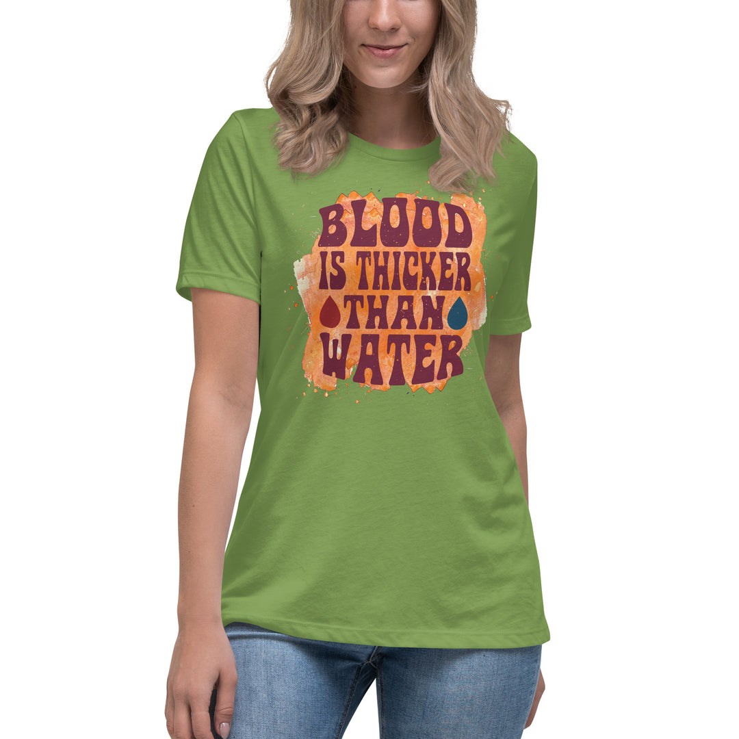 Blood Is Thicker Than Water Women's Relaxed T-Shirt