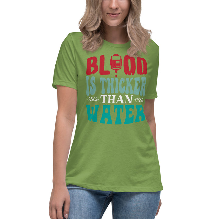 Blood Is Thicker Than Water Women's Relaxed T-Shirt