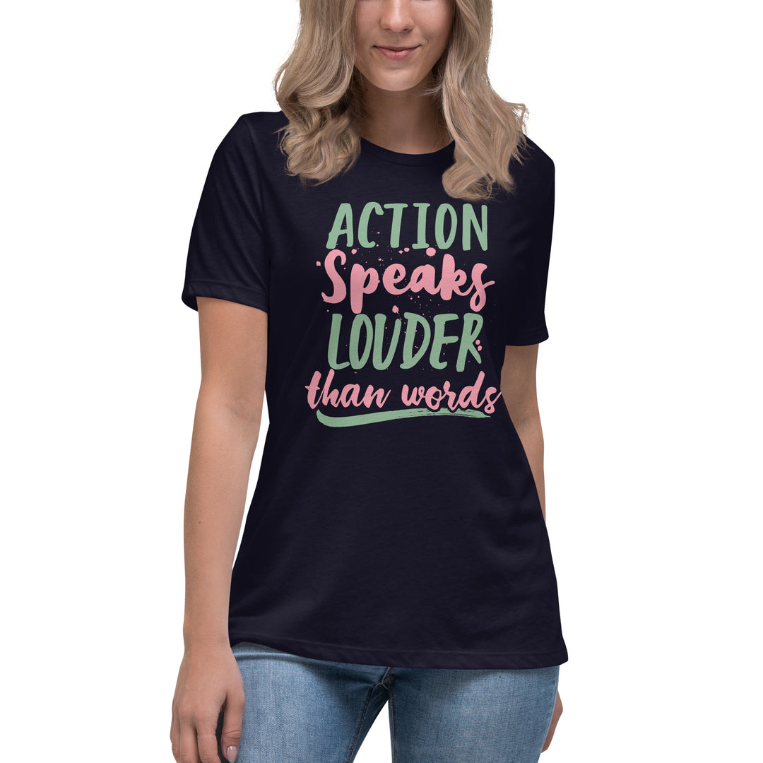 Action Speaks Louder Than Words Women's Relaxed T-Shirt