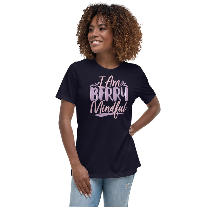 I AM BERRY MINDFUL WOMEN'S RELAXED T-SHIRT