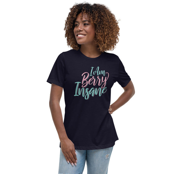 I AM BERRY INSANE WOMEN'S RELAXED T-SHIRT