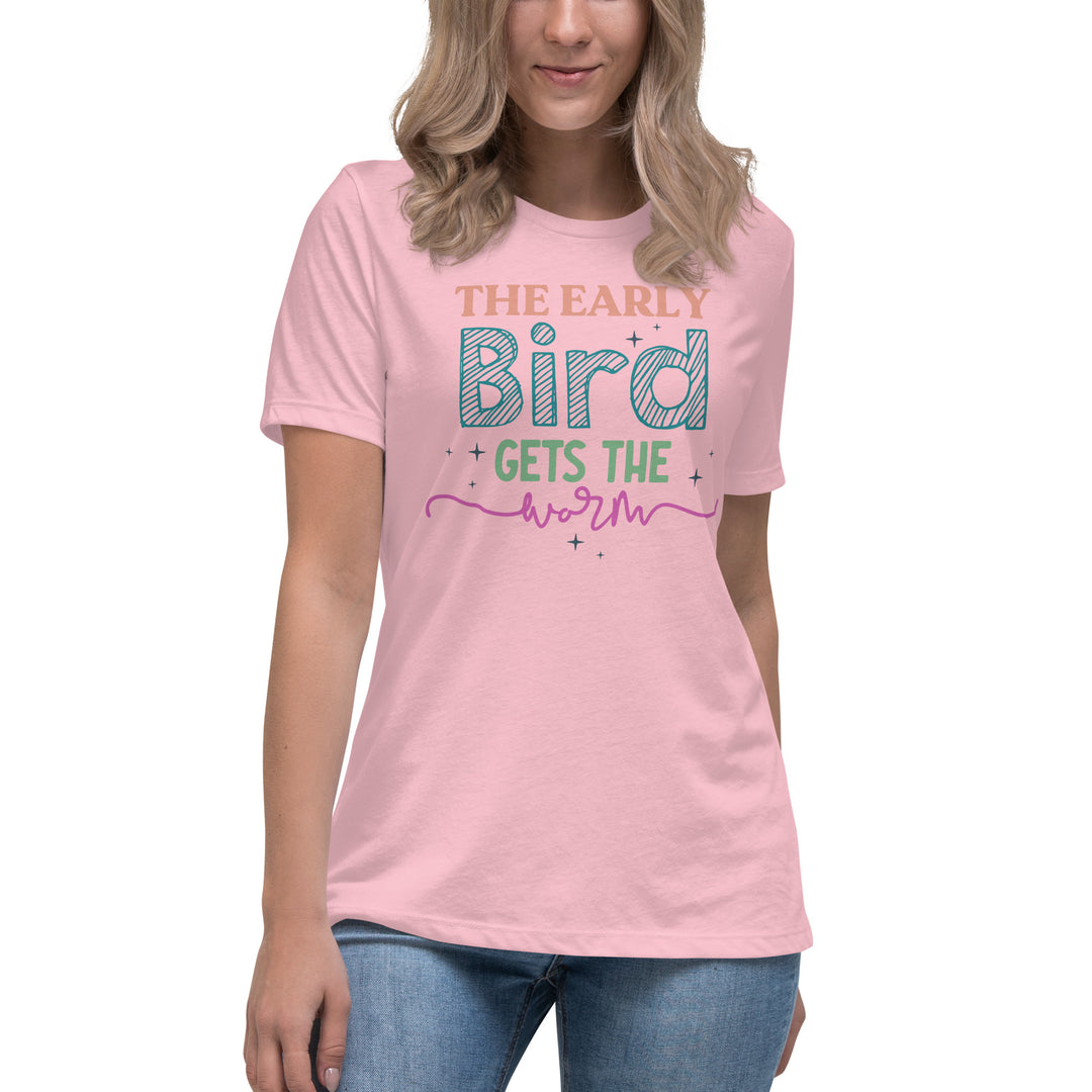 The Early Bird Gets The Worm Women's Relaxed T-Shirt