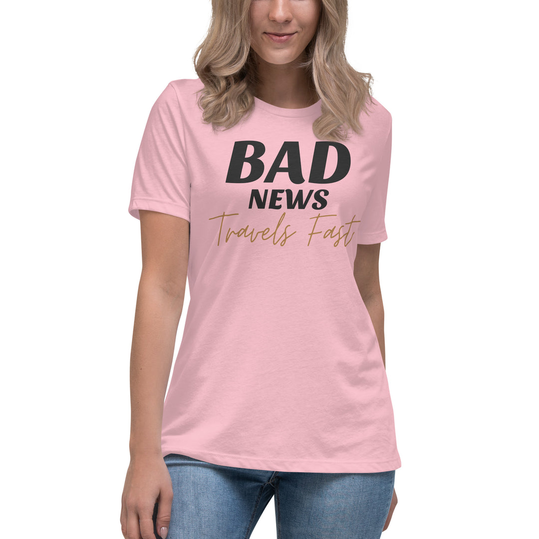 Bad News Travels Faster Women's Relaxed T-Shirt