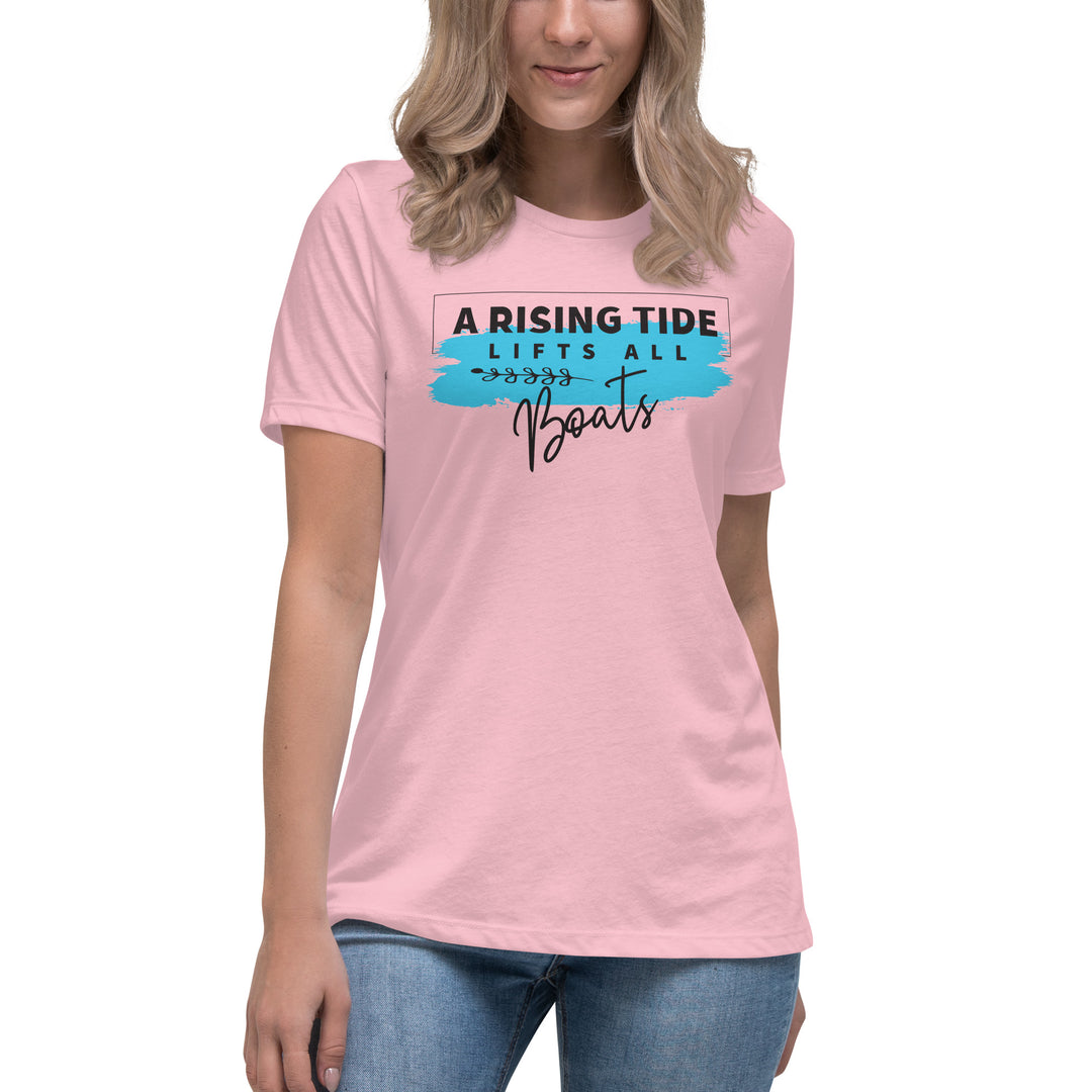 A Rising Tide Lifts All Boats Women's Relaxed T-Shirt