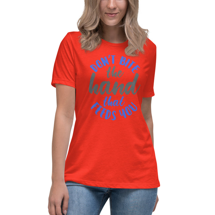 Don't Bite The Hand that Feeds You Women's Relaxed T-Shirt