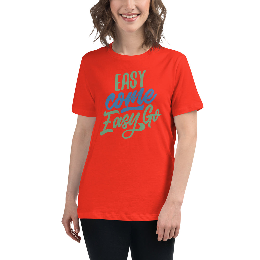 Easy Come Easy Go Women's Relaxed T-Shirt