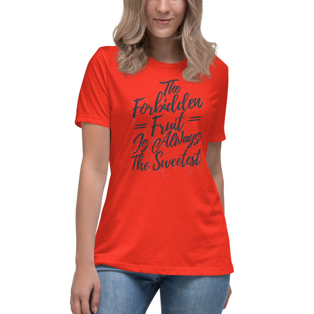 The Forbidden Fruit Is Always The Sweetest Women's Relaxed T-Shirt