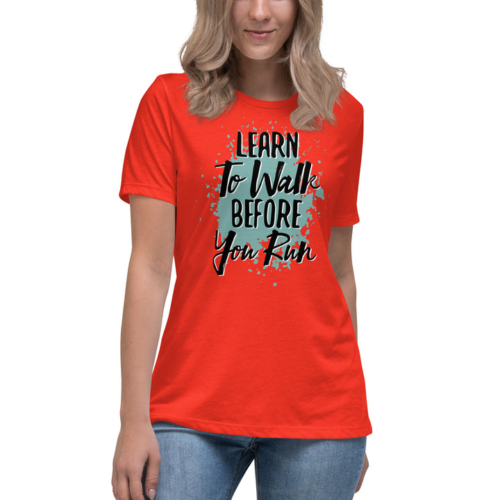 Learn To Walk Before You Run Women's Relaxed T-Shirt