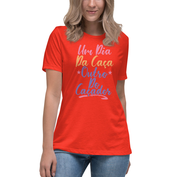 Um dia da caça outro do caçador Women's Relaxed T-Shirt