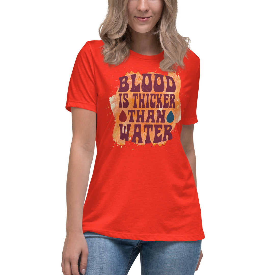 Blood Is Thicker Than Water Women's Relaxed T-Shirt