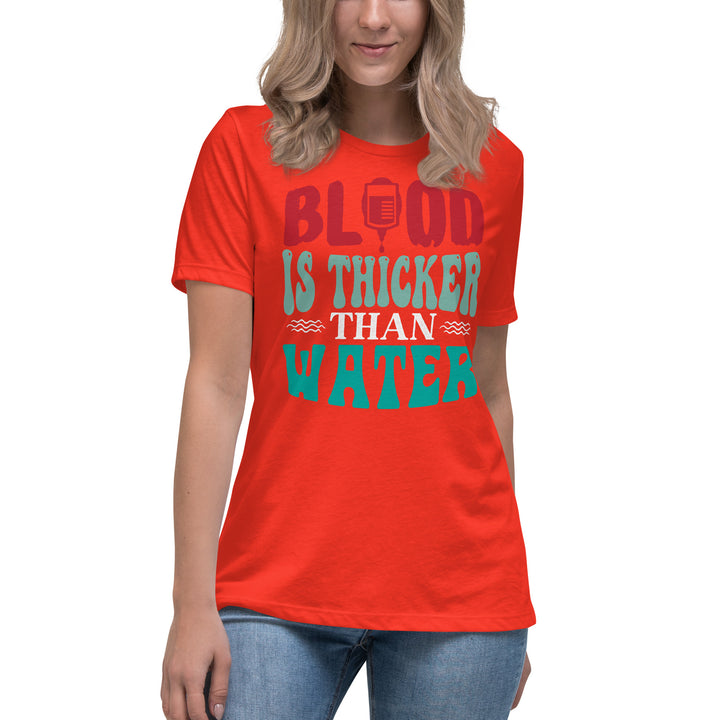 Blood Is Thicker Than Water Women's Relaxed T-Shirt