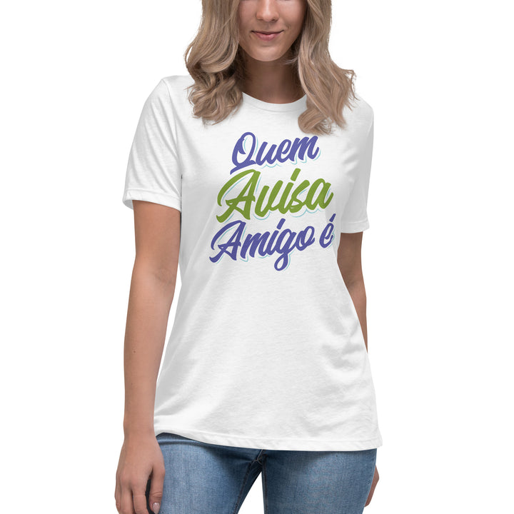 Quem avisa amigo é Women's Relaxed T-Shirt