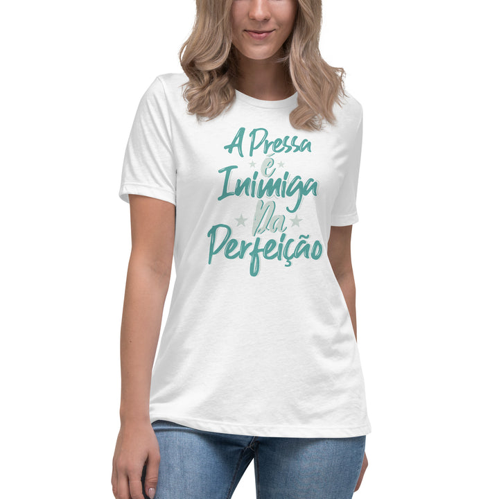 A pressa é inimiga da perfeição Women's Relaxed T-Shirt