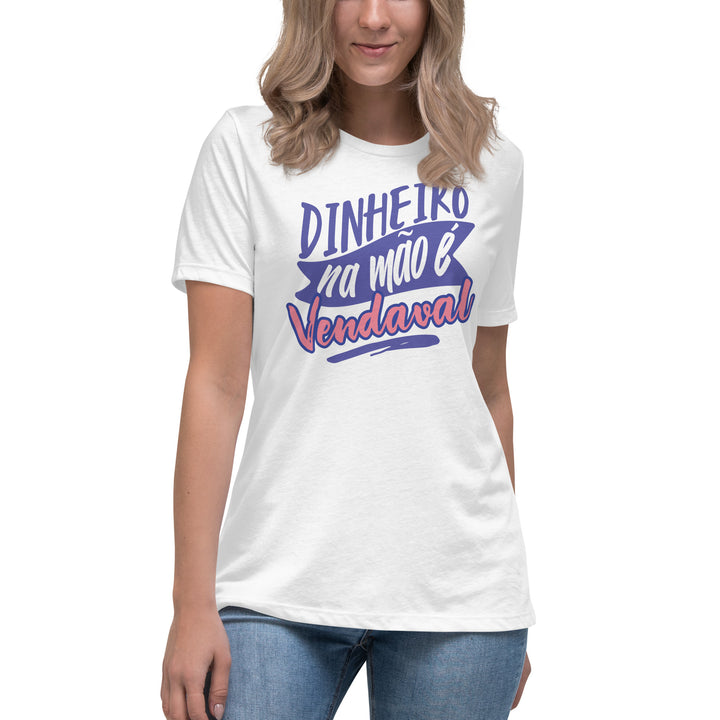 Dinheiro na mão e vendaval Women's Relaxed T-Shirt