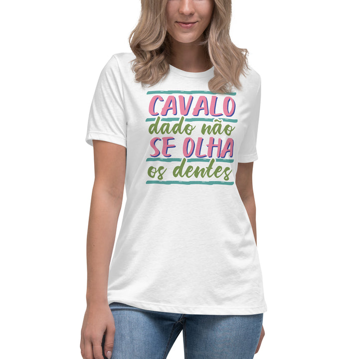 Cavalo dado não se olha os dentes  Women's Relaxed T-Shirt