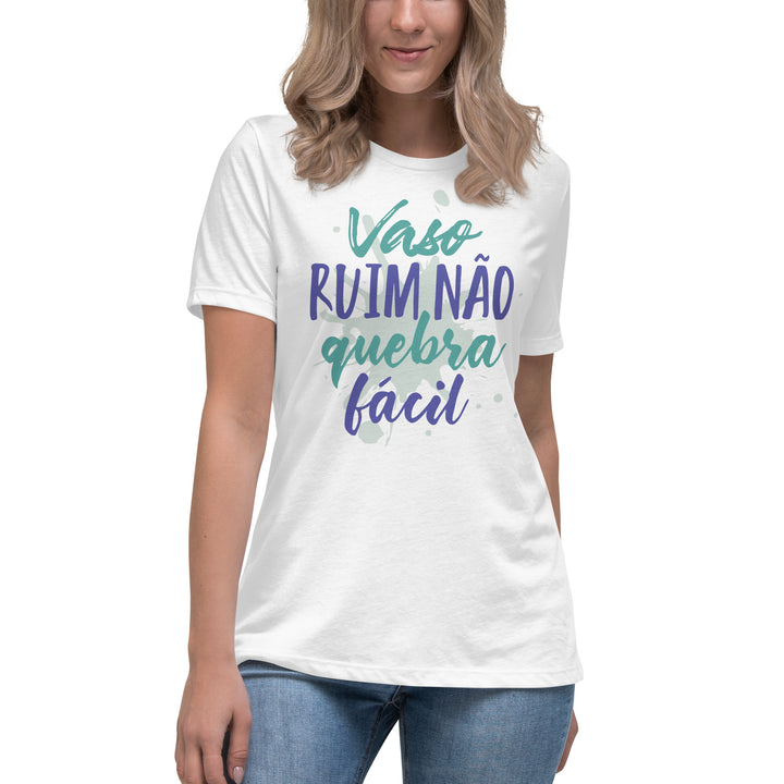 Vaso ruim não quebra fácil Women's Relaxed T-Shirt