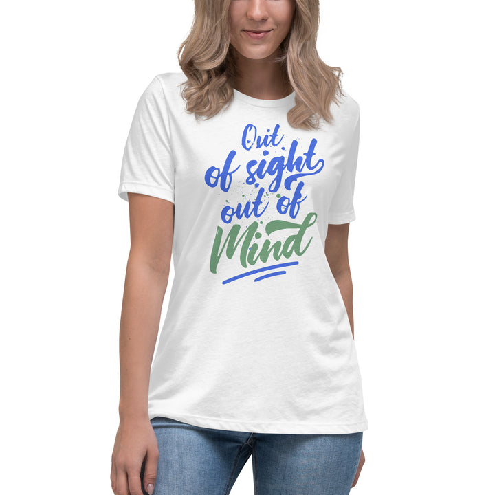 Out Of Sight Out Of Mind Women's Relaxed T-Shirt