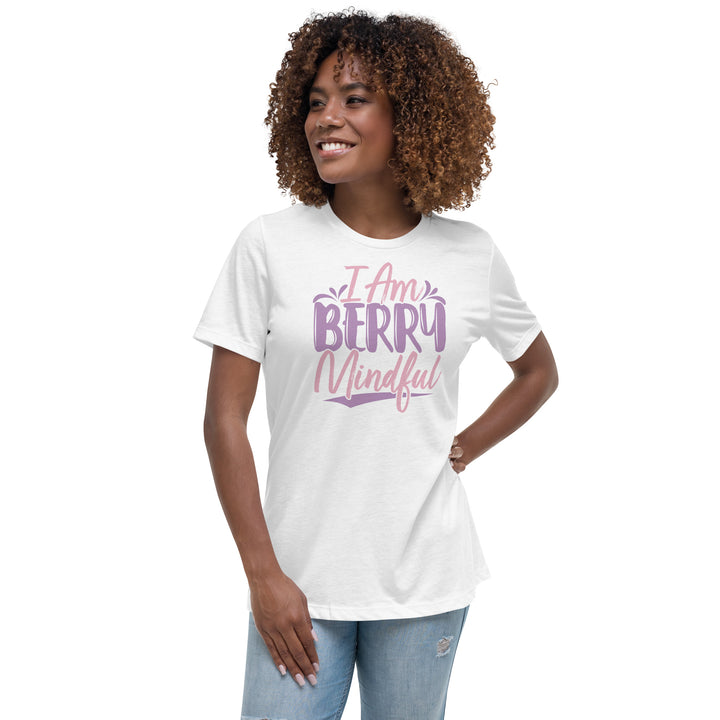 I AM BERRY MINDFUL WOMEN'S RELAXED T-SHIRT